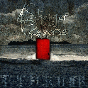 A Stranger To Remorse : The Further